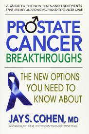 Signs of prostate cancer most often show up later, as the cancer grows. Prostate Cancer Breakthroughs The New Options You Need To Know About Cohen Jay S 9780757004704 Amazon Com Books