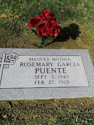 Rose Maria “Rosemary” Garcia Puente (1943-1968)