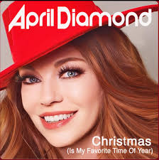 BILLBOARD RECORDING ARTIST APRIL DIAMOND UNVEILS NEW CHRISTMAS SINGLE  'CHRISTMAS (IS MY FAVORITE TIME OF YEAR)'