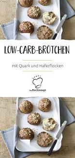 Low Carb Brotchen Mit Quark Und Haferflocken Rezept Eiweissbrot Rezept Brot Ohne Mehl Mit Quark Brot Ohne Kohlenhydrate Mit Quark