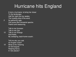 'hurricane hits england' is a fascinating poem that appears, initially to be about a hurricane, but ends up giving more insight into the subject of the poem and the ways in which the hurricane affected her. Ppt Hurricane Hits England Powerpoint Presentation Free Download Id 6763890