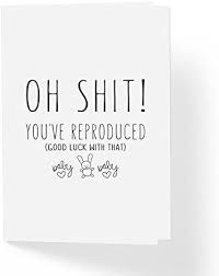 Baby shower wishes and messages. Amazon Com Funny Baby Shower Pregnancy Card Oh Sh T You Ve Reproduced Good Luck With That 5 X 7 Blank Inside With Kraft Envelope Sarcastic Humor Gender Neutral Congrats New