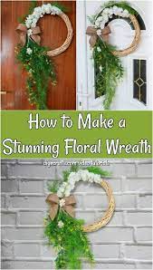 How To Make A Stunning Floral Wreath If You Have Ever Wanted To Learn How To Make A Beautiful Floral Door Diy Floral Wreath Door Wreaths Diy Easy Diy Wreaths