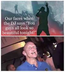 Oh, you look so beautiful tonight. So Beautiful Aves