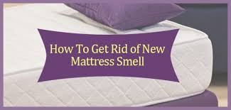 How To Get Rid Of New Mattress Smell Bestmattressesreviews