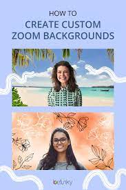 How To Create Custom Zoom Backgrounds Zoom Backgrounds Virtual Background Zoom Virtual Background