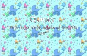 Do You Want To Know What The Name Quincy Means In 2020 Baby Middle Name Generator Baby Middle Names Baby Name Generator