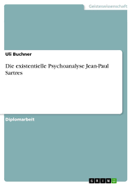 Die existentielle Psychoanalyse Jean-Paul Sartres (ebook), Uli Buchner |  9783638055574... | bol.com