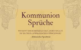 Goldene hochzeiten sind zu dieser zeit nachweisbar. Kommunion Spruche 59 Christlich Herzlich Kurz 2019