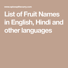 List Of Fruit Names In English Hindi And Other Languages Fruits Name In English Fruit List Fruit Names
