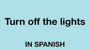 I always turn on the light when i walk into the room. How To Say Turn Off The Lights In Spanish Youtube