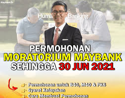 Penangguhan bayaran balik 6 bulan. Permohonan Lanjutan Moratorium Maybank Untuk B40 M40 Dan Pks Sehingga 30 Jun 2021