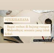 Maksud seperti embun di hujung rumput for more information and source, see on this link : Peribahasa Assalamualaikum Semua E Pro Publication Facebook