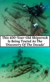 This 400 Year Old Shipwreck Is Being Touted As The Discovery Of The Decade With Images Fun Facts About Love Fun Facts Scary Bizarre Pictures