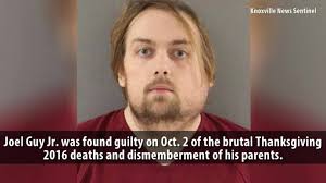 Life in prison: Joel Guy Jr. convicted of brutal 2016 murders,  dismemberment of parents