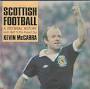 Scottish Football: A Pictorial History from 1867 to the Present Day Kevin McCarra from www.amazon.com