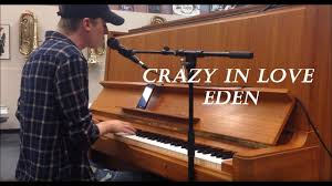 Crazy In Love The Eden Project Feat Leah Kelly Cover By Nolan Crooks Youtube This is a piano tutorial for beyonce's crazy in love which is on the 50 shades of grey soundtrack. crazy in love the eden project feat