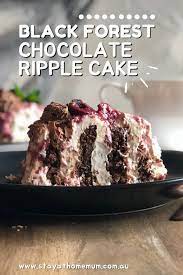 Black Forest Chocolate Ripple Cake Stay At Home Mum Chocolate Ripple Biscuits Best Dessert Recipes Sweet Recipes