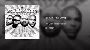 The Zion Messengers- Tell Me How Long