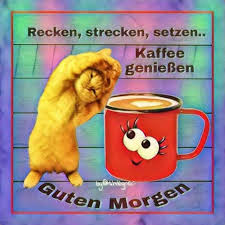 Pin Von Werner Huber Auf Guten Morgen Guten Morgen Lustig Guten Morgen Kaffee Lustig Lustige Guten Morgen Bilder