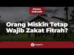 Ketentuan dan syarat wajib zakat fitrah. Orang Miskin Wajib Bayar Zakat Fitrah Syarat Wajib Zakat Fitrah Poster Dakwah Yufid Tv Youtube