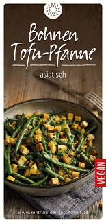 Grune Bohnen Tofu Pfanne Asiatisch Rezepte Bohnen Vegetarisch Grune Bohnen Grune Bohnen Rezept