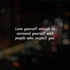 Respect Yourself Quotes To Improve Your Self Esteem Self Esteem Quotes Self Respect Quotes Respect Quotes