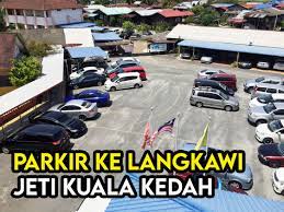 Harga tapak parking kereta dilangkawi. Tempat Parkir Kenderaan Di Jeti Kuala Kedah Untuk Ke Pulau Langkawi