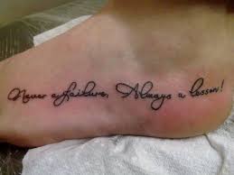 Never A Failure Always A Lesson Foot Tattoo Love The Font Tatoo