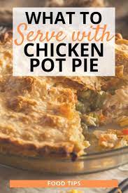 What To Serve With Chicken Pot Pie Recipe Marker