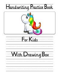 While cursive script writing took a backseat for several years, its usefulness has been rediscovered, and students in the upper elementary grades are abraham lincoln coloring and handwriting sheet. Handwriting Practice Book For Kids With Drawing Box Rainbow Unicorn Themed Cover A 8 5x11 Inch 120 Pages Of Cursive Writing Sheets Paperback A Room Of One S Own Books Gifts