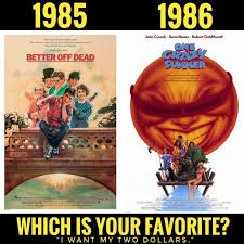 Better Off Dead" (1985) vs. "One Crazy Summer" (1986): Part 1