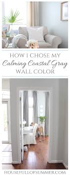 How I Chose My Calming Coastal Gray Wall Color House Full Of Summer Coastal Home Lifestyle Interior Wall Colors Grey Wall Color Home Wall Colour