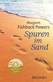 Lass uns nicht von morgen reden nie zuvor in meinem. Spuren Im Sand Ein Gedicht Das Millionen Bewegt Und Seine Geschichte