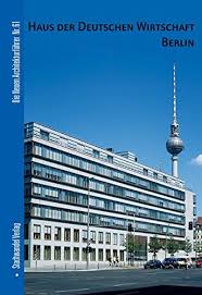 Die mieter des deutschen hauses können zwischen büros unterschiedlichster grösse wählen und die modernen meeting räume des gebäudes nutzen. Haus Der Deutschen Wirtschaft Berlin Amazon De Bucher
