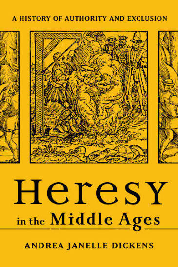Heresy in the Middle Ages: A History of Authority and Exclusion | Fortress  Press