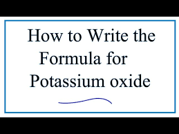 Check spelling or type a new query. How To Write The Formula For Potassium Oxide K2o Ø¯ÛŒØ¯Ø¦Ùˆ Dideo