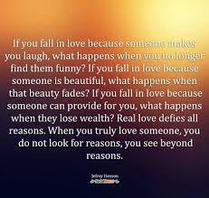 Real Love Defies All Reasons Real Love Love And Marriage Love Me Quotes
