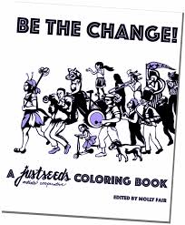 Via color of change on twitter: Justseeds Be The Change A Justseeds Coloring Book
