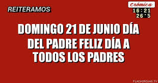 Comentarios de historias de amor : Domingo 21 De Junio Dia Del Padre Feliz Dia A Todos Los Padres Placas Rojas Tv