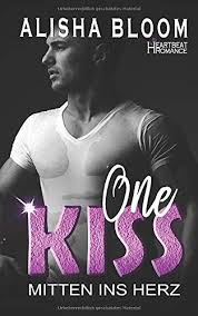 One Kiss Mitten Ins Herz Heartbeat Romance Ins Mitten Kiss Romance Liebesromane Bucher Kinderbucher