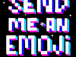 SEND ME AN EMOJI
