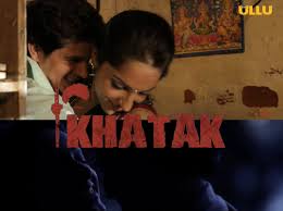 You can watch all the web series on the ullu app on your mobile phone or desktop. Khatak Ullu Web Series 2021 Full Episode Watch Online News Bugz