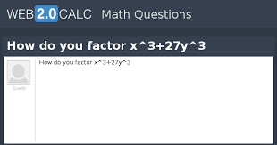 Since the graph has only 1 zero, the 2nd factor cannot be factorised using real numbers. View Question How Do You Factor X 3 27y 3