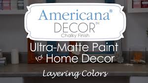 How To Layer Colors With Americana Decor Chalky Finish Paint
