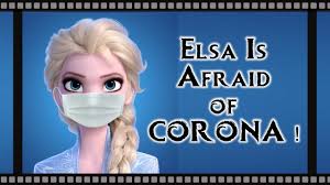 Elsa Is Afraid of Corona !