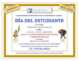 Este día lo creo por decreto del ministerio de educación.generalmente, los colegios, liceos y escuelas festejan con una ceremonia con profesores y estudiantes. Dia Del Estudiante 2018 Polytechnic University Of Puerto Rico