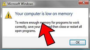 What is a consequence of a computer not having enough ram memory installed? Solved Your Computer Is Low On Memory On Windows 10