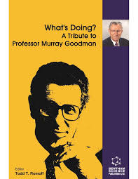 What's Doing? A Tribute to Professor Murray Goodman