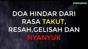 Apalagi jika ayat itu ditadaburi dan diiringi dengan doa mohon perlindungan dan pertolongan dari allah. Doa Ini Hilangkan Rasa Takut Resah Gelisah Dan Elak Nyanyuk Youtube